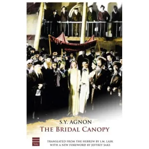 The Bridal Canopy A Novel by Shmuel Y. Agnon